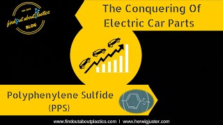 5 Reasons Why Polyphenylene Sulfide PPS Conquers Electric Vehicle Parts [upl. by Eisen]