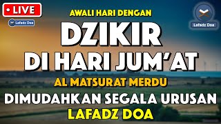 Dzikir Pagi Pembuka Rezeki HARI JUMAT  Doa Pembuka Rezeki Dari Segala Penjuru  Zikir Pagi [upl. by Anrahs]