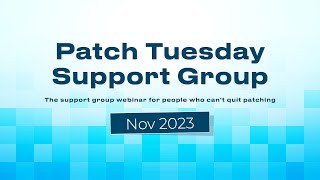 Patch Tuesday Support Group Webinar  November 2023  Patch My PC [upl. by Nosirb399]