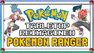 A Guide to Pokemon Tabletop Reimagined  Pokemon Ranger [upl. by Ellac]