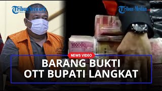 KPK Perlihatkan Segepok Uang Barang Bukti OTT Bupati Langkat Terbit Rencana Peranginangin [upl. by Naitsabas50]