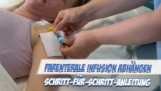 Parenterale Infusion abhängen  SchrittfürSchrittAnleitung  Pflege Kanal [upl. by Ydok488]