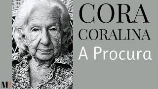 A Procura  Poema de Cora Coralina com narração de Mundo Dos Poemas [upl. by Nayllij]