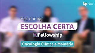 Fellowship BP Educação e Pesquisa  Oncologia Clínica e Mamária [upl. by Eidroj]