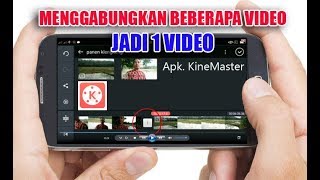 Cara Menggabungkan Beberapa Video Jadi 1 Video  Tutorial Kinemaster [upl. by Nutsud]