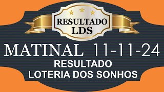 11112024  MATINAL  LOTERIA DOS SONHOS [upl. by Worrad288]