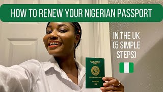 5 Simple Steps To Renew Your Nigerian Passport In The UK 2024 [upl. by Leinoto]