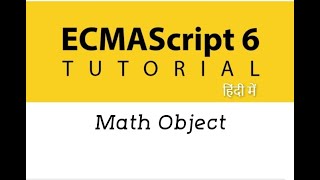 16  Math Object in ES6  ES6 Tutorial in Hindi [upl. by Rigby897]