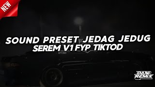 SOUND PRESET JEDAG JEDUG SEREM V1 DANI REMIX [upl. by Atteynad]