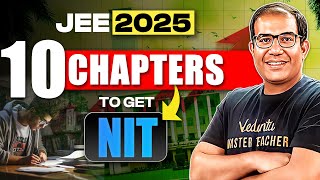 Top 10 chapters to Clear NIT  Real High Weightage Chapters  JEE 2025  Vinay Shur Sir [upl. by Aneres]