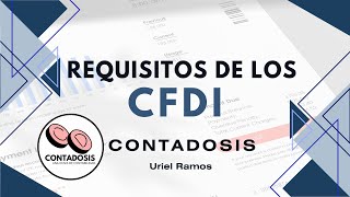 CONTADOSIS  Requisitos de los CFDI [upl. by Ransome]