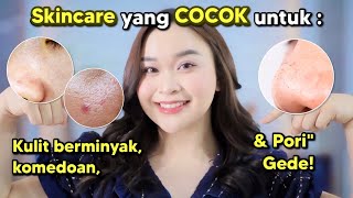 Skincare yang COCOK untuk Kulit Berminyak Komedoan amp Poriquot Gede ✨⭐️ [upl. by Odrawde770]