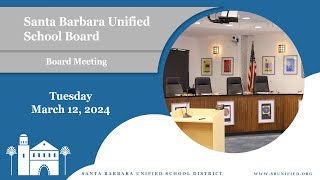 SB Unified  Board Meeting  Tuesday March 12 2024 [upl. by Meekyh]