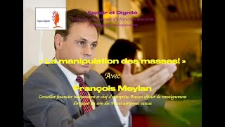 François Meylan Ancien officier de renseignement suisse« La manipulation des masses » [upl. by Butch323]