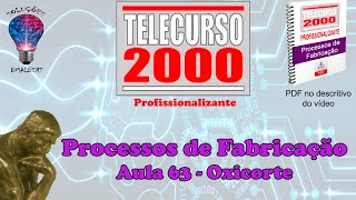 Telecurso 2000  Processos de Fabricação  63 Oxicorte [upl. by Thoer86]