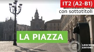 Italiano per stranieri  I luoghi della città la piazza con sottotitoli [upl. by Eimac]