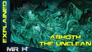 Abhoth The Unclean Outer God  Lovecraft Cthulhu Mythos Explained [upl. by Stanislaw]