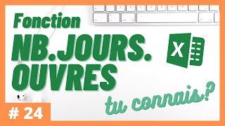 24  Tu connais la fonction NBJOURSOUVRES  Excel [upl. by Kathye704]