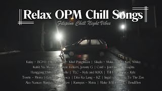 Relax OPM Chill Songs Filipino Chill Night Vibes [upl. by Annawahs]