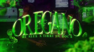 OREGANO  TIRRI LA ROCA DJ ALEX  E1 Video Oficial [upl. by Dougy]