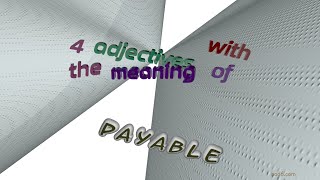 payable  4 adjectives meaning payable sentence examples [upl. by Sahpec]