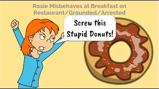 Rosie Misbehaves at BreakfastGroundedArrested [upl. by Lewls]