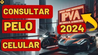 Como Consultar VALOR DO IPVA 2024 pelo CELULAR Muito Fácil [upl. by Arluene]