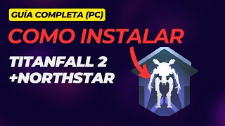 Guía para INSTALAR el MOD NORTHSTAR  Tutorial Titanfall 2 [upl. by Gnok]