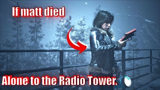 Until Dawn All alone to the Radio Tower  If Matt Died early  Butterfly effect [upl. by Danette]