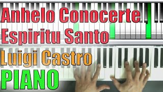 ANHELO CONOCERTE ESPIRITU SANTO LUIGI CASTRO PIANO TUTORIAL [upl. by Lashond]