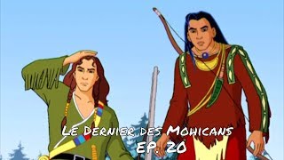 MON AMI NOIRAUD  Le Dernier des Mohicans ép 20  VF [upl. by Susann983]