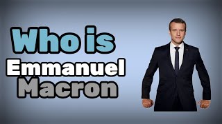 Who is Emmanuel MacronFrench president [upl. by Braca]