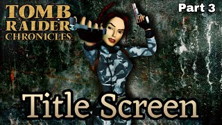 Title Screen Part 3 Short  Tomb Raider 5 [upl. by Assirol369]