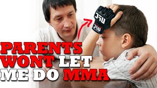 How Can I Convince My Parents To Let me Do MMA [upl. by Enilav73]