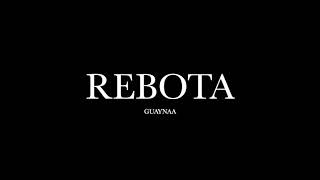 Rebota by Guaynaa Lyrics [upl. by Iiette]