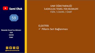 FİZİKLİSANSÖABTSINIF ÖĞRTİLK TEMEL FEN BİL PİLLERİN SERİ BAĞLANMASI [upl. by Rockel]