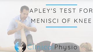 Apleys Test for Meniscal Meniscus Injury Knee  Clinical Physio Premium [upl. by Brandice]