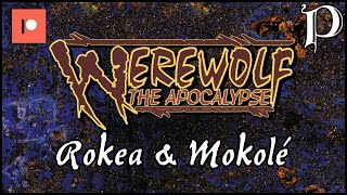 Werewolf the Apocalypse  Rokea amp Mokolé Patreon Video [upl. by Kisung]