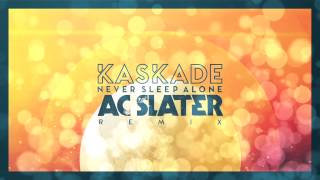 Kaskade  Never Sleep Alone AC Slater Remix [upl. by Koser]