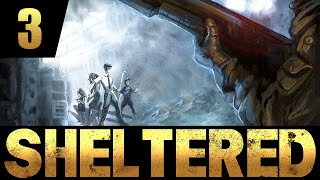 Sheltered  Ep 3  BRINK OF DEATH  Lets Play Sheltered [upl. by Guerin]