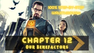 HalfLife 2 100 Walkthrough Chapter 12 Our Benefactors [upl. by Matilda]