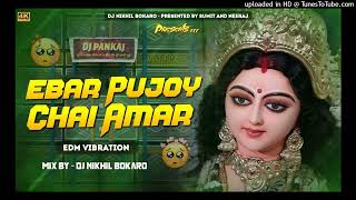 Durga Puja special Dj song 2024  Ebar Pujoy Chai Amar Dj song  EDM Vibration Remix Dj Nikhil [upl. by Free]