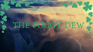 THE FOGGY DEW irish ballad  Fingerstyle guitar cover [upl. by Nickey]