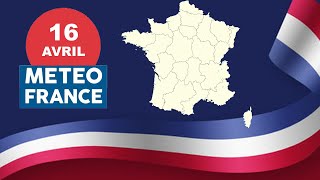 Météo France de ce Mardi 16 Avril 2024 [upl. by Wolfson]