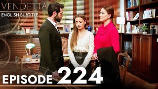 Vendetta  Episode 224 English Subtitled  Kan Cicekleri [upl. by Aramas]