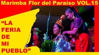 Marimba Flor del Paraíso  La Feria de Mi pueblo [upl. by Etnuad705]