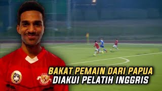 CALON PENERUS ARHAN‼️Talenta Papua yang Kemampuannya Diakui Pelatih Inggris [upl. by Wehhtam]