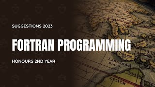 Fortran Programming Suggestions 2023 ।। অনার্স ২য় বর্ষ [upl. by Aritak]