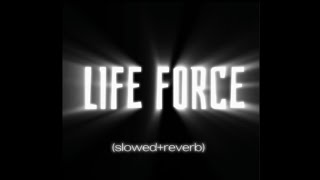 Life force slowedreverb [upl. by Pickens]