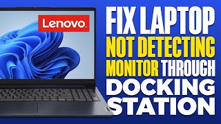 How To Fix Lenovo Laptop Not Detecting Monitor Through Docking Station 2024 [upl. by Anitnelav755]